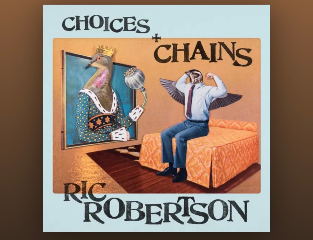 Choices & Chains Brought Ric Robertson Here